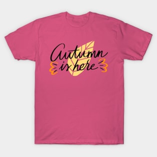 Autumn Is Here T-Shirt